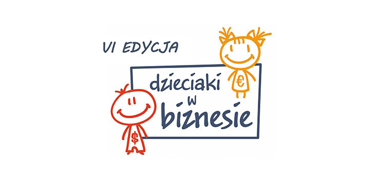 VI edycja kampanii edukacyjnej „Dzieciaki w Biznesie”